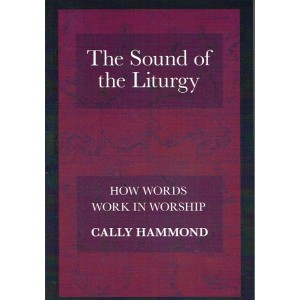 The Sound Of The Liturgy by Cally Hammond